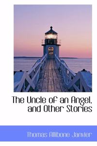 The Uncle of an Angel, and Other Stories