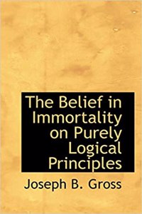 The Belief in Immortality on Purely Logical Principles