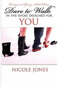 Dare to Walk in the Shoes Designed for You