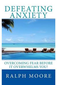 Defeating Anxiety