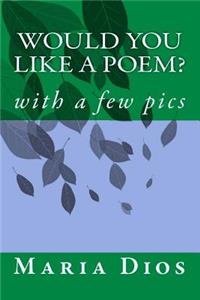 Would you Like a Poem?