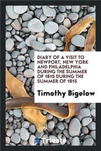 Diary of a Visit to Newport, New York and Philadelphia During the Summer of 1815