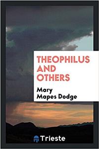 THEOPHILUS AND OTHERS