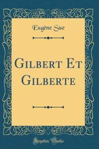 Gilbert Et Gilberte (Classic Reprint)