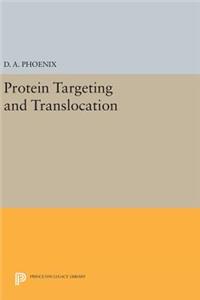 Protein Targeting and Translocation