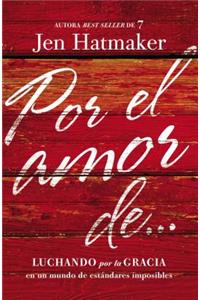 Por El Amor De...