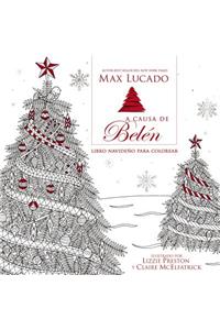 A Causa de Belén Libro Para Colorear Navideño: El Amor Es Nacido; La Esperanza Esta Aqui / Love Is Born, the Hope Is Here
