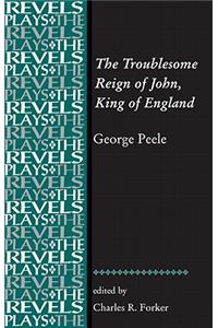 The Troublesome Reign of John, King of England