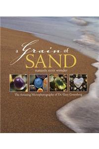 A Grain of Sand: Nature's Secret Wonder