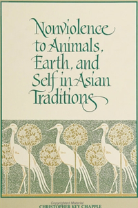 Nonviolence to Animals, Earth, and Self in Asian Traditions