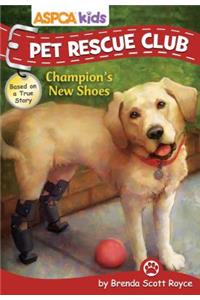 ASPCA Kids: Pet Rescue Club: Champion's New Shoes