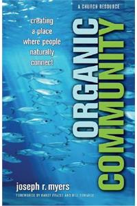 Organic Community – Creating a Place Where People Naturally Connect