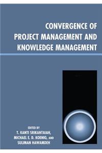 Convergence of Project Management and Knowledge Management