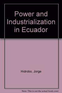 Power and Industrialization in Ecuador