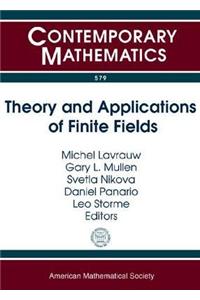 Theory and Applications of Finite Fields