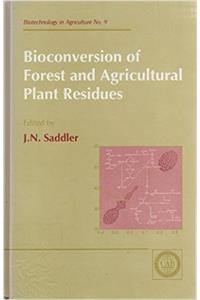 Bioconversion of Forest and Agricultural Plant Residues