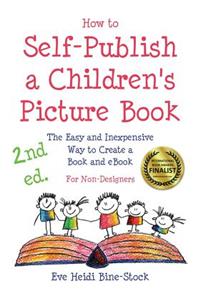 How to Self-Publish a Children's Picture Book 2nd ed.