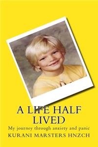 Life Half Lived