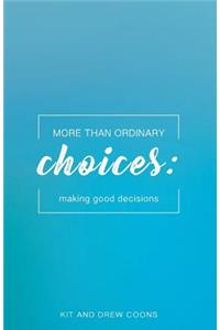 More Than Ordinary Choices