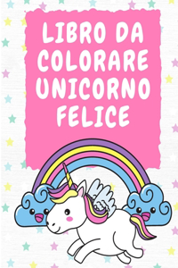 Libro da colorare Unicorno felice 3-5 anni