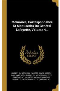 Mémoires, Correspondance Et Manuscrits Du Général Lafayette, Volume 4...