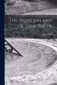 The Wonderland of Tomorrow