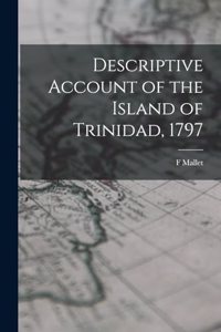 Descriptive Account of the Island of Trinidad, 1797