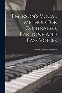 Emerson's Vocal Method For Contralto, Baritone And Bass Voices