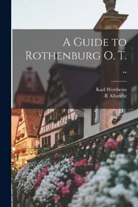 Guide to Rothenburg o. T. ..