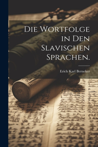 Die Wortfolge in den slavischen Sprachen.