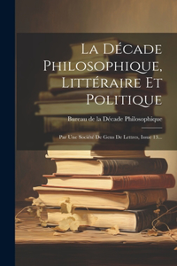 Décade Philosophique, Littéraire Et Politique