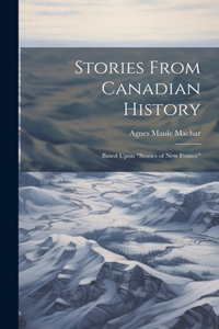 Stories From Canadian History