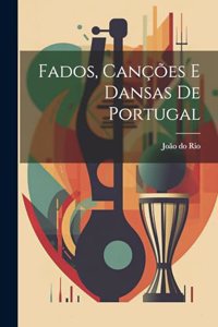 Fados, canções e dansas de Portugal