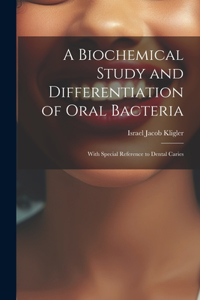 Biochemical Study and Differentiation of Oral Bacteria