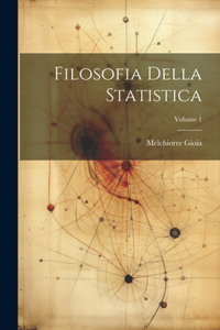 Filosofia Della Statistica; Volume 1