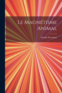 Le Magnétisme Animal