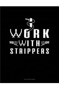 I Work With Strippers