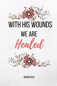 With His Wounds We Are Healed