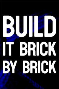 Build It Brick By Brick