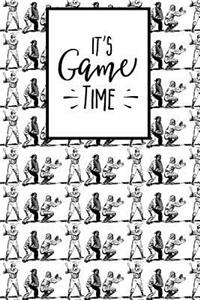 It's Game Time