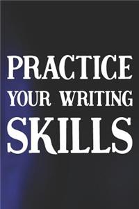 Practice Your Writing Skills