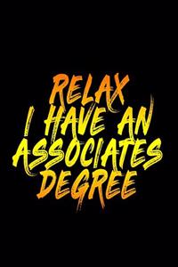 Relax I Have An Associates Degree