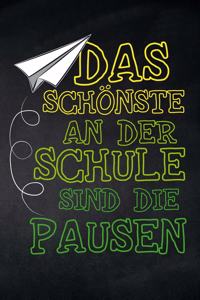 Das Schönste an der Schule sind die Pausen