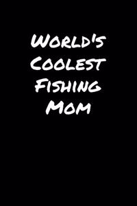 World's Coolest Fishing Mom