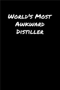 World's Most Awkward Distiller