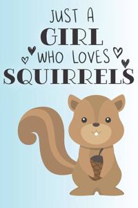 Just A Girl Who Loves Squirrels