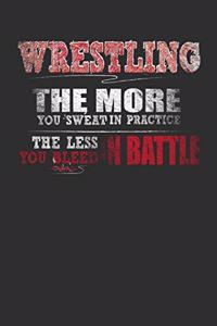 Wrestling The More You Sweat In Practice The Less You Bleed In Battle
