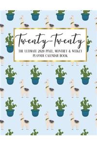 Twenty - Twenty The Ultimate 2020 Pixel Monthly & Weekly Planner Calendar Book
