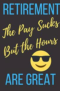 Retirement - The Pay Sucks But The Hours Are Great