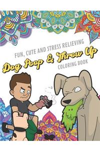 Fun Cute And Stress Relieving Dog Poop And Throw Up Coloring Book